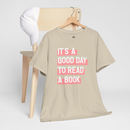 Book Lover T-Shirt - It's a Good Day to Read a Book - Perfect for Readers