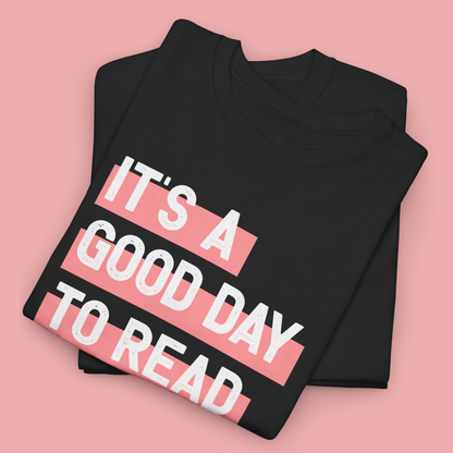 Book Lover T-Shirt - It's a Good Day to Read a Book - Perfect for Readers