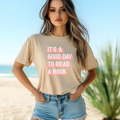 Book Lover T-Shirt - It's a Good Day to Read a Book - Perfect for Readers